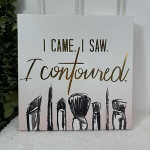 Makeup Wall Art "I came I saw I Contoured" Feminine‎ Girly Beauty Home Decor